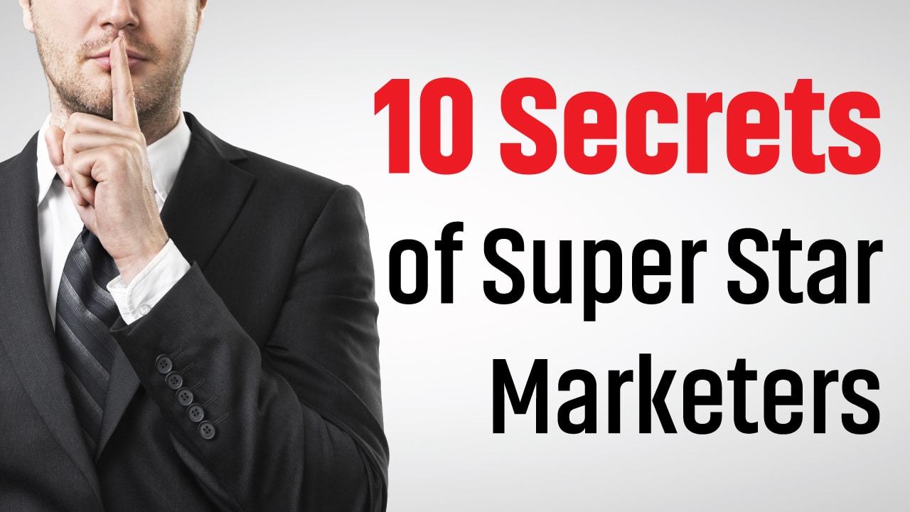 10 Secrets of Superstar Marketers