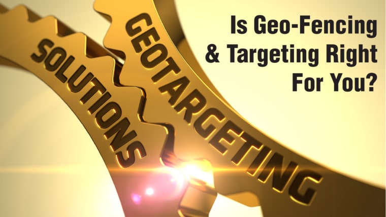Geo-Fencing and Geo-Targeting media strategies