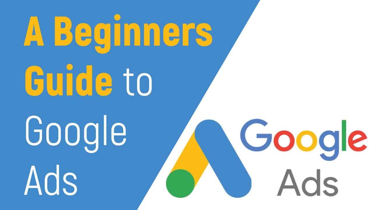A Beginners Guide to Google Ads