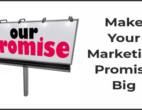 Make your marketing promise big