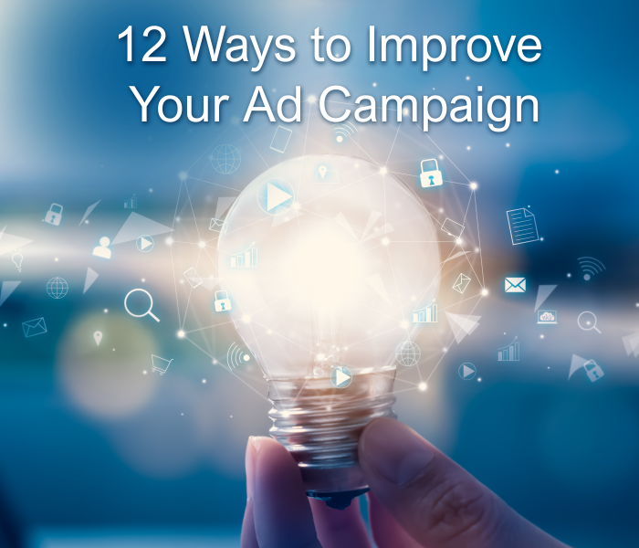 12 Tips That Will Help Improve Your Ad Campaign